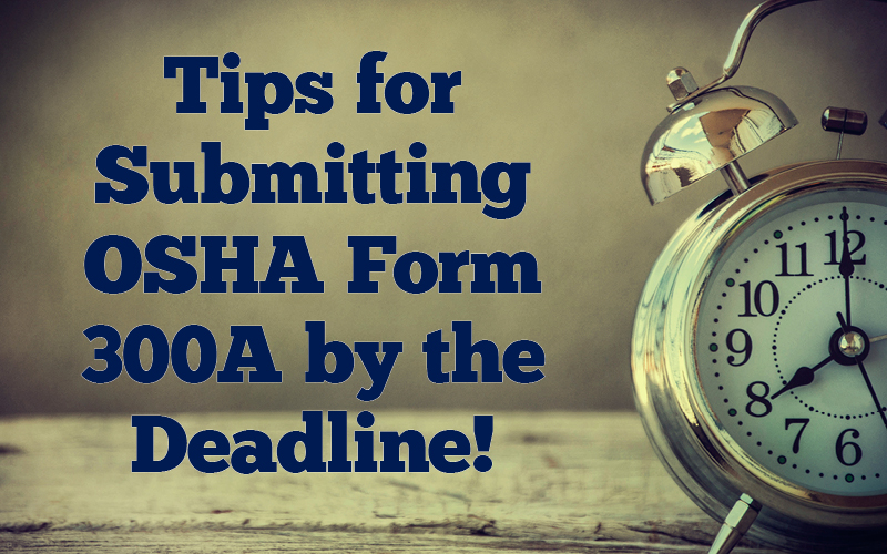 Tips for Submitting OSHA Form 300A by the Deadline! First Healthcare