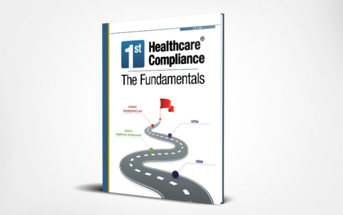 Healthcare Regulations & Compliance Guidebook | The Fundamentals, Second Edition | 1st Healthcare Compliance