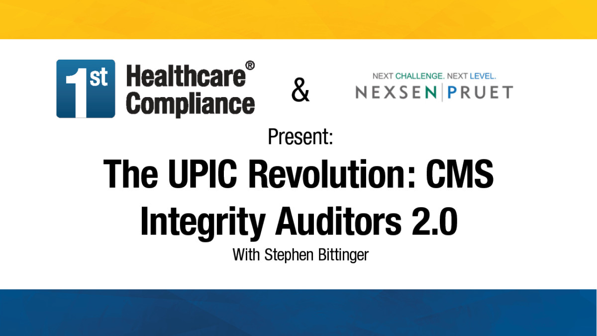 The UPIC Revolution: CMS Integrity Auditors 2.0. | First Healthcare ...