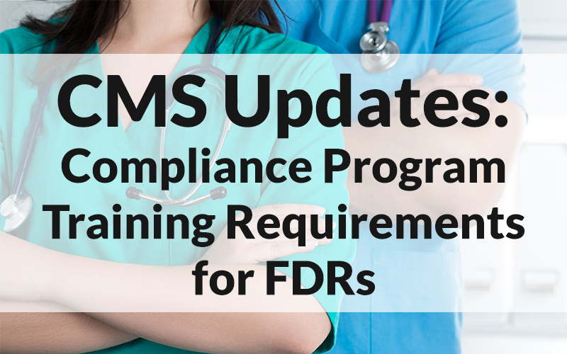 CMS Updates: Compliance Program Training Requirements for FDRs