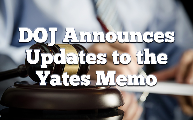 DOJ Announces Updates to the Yates Memo