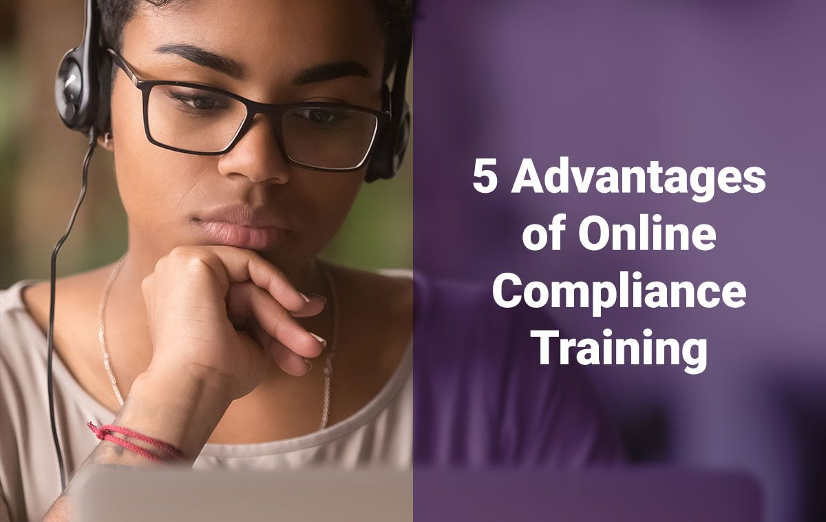 5 Advantages of Online Compliance Training