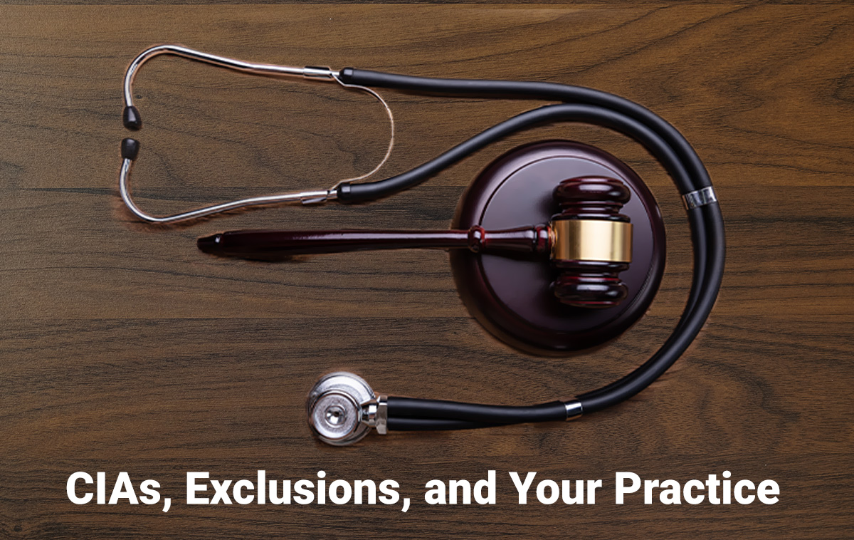 CIAs, Exclusions, and your practice