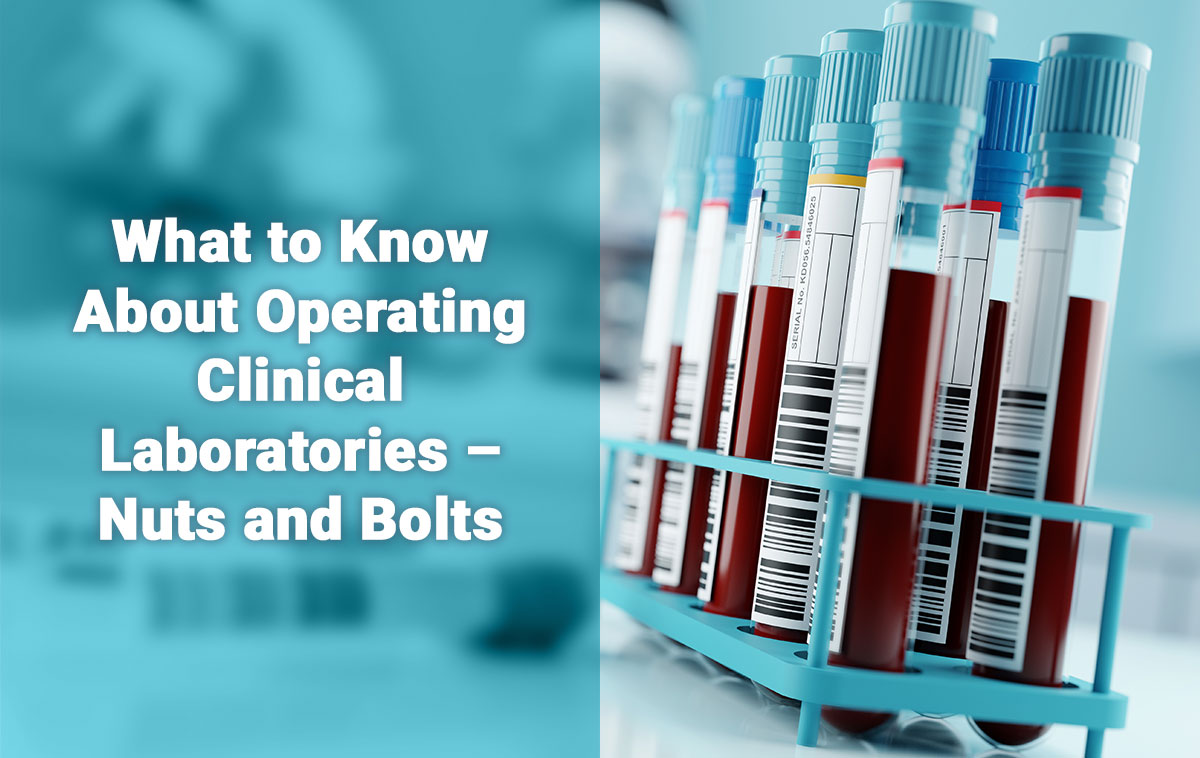 What to know about Operating Clinical Laboratories – Nuts and Bolts