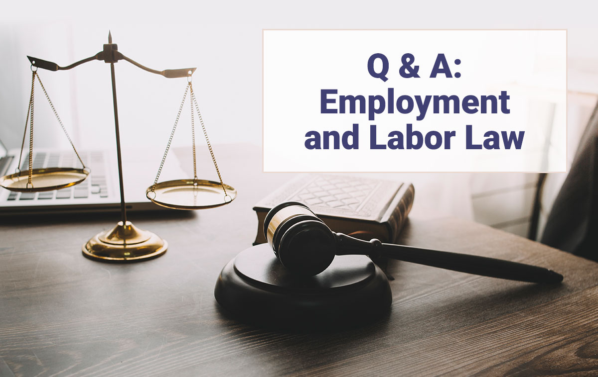 Q & A: Employment and Labor Law